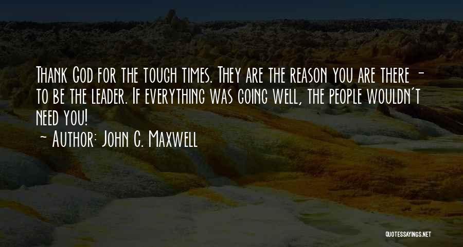 Thank God For You Quotes By John C. Maxwell