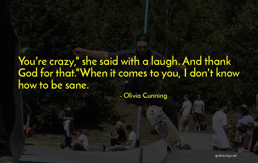 Thank God For You Quotes By Olivia Cunning Thank God For You Quotes By Olivia Cunning