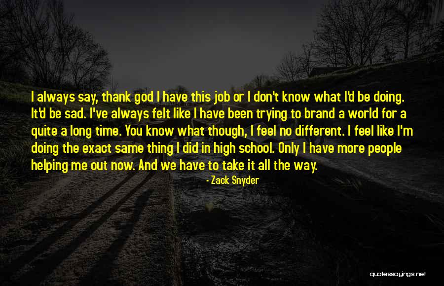 Thank God For You Quotes By Zack Snyder