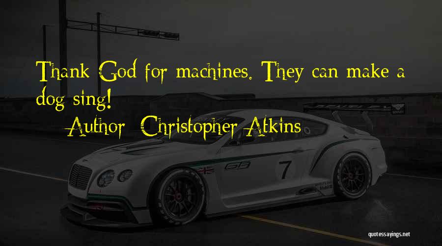 Thank God Funny Quotes By Christopher Atkins
