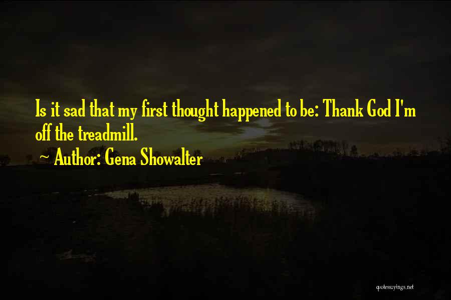 Thank God Funny Quotes By Gena Showalter