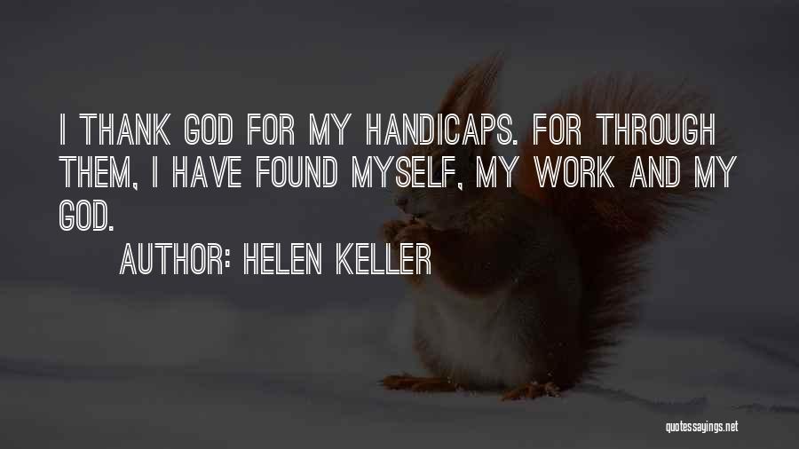 Thank God I Found Him Quotes By Helen Keller