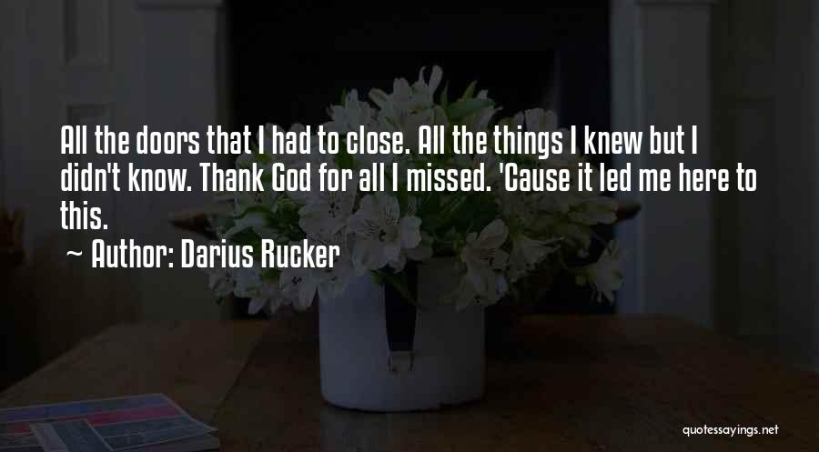 Thank God I'm Here Quotes By Darius Rucker