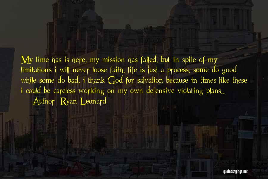 Thank God I'm Here Quotes By Ryan Leonard