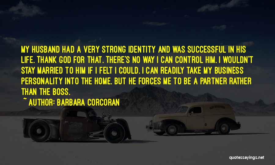 Thank God My Life Quotes By Barbara Corcoran