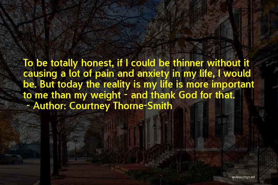 Thank God My Life Quotes By Courtney Thorne-Smith