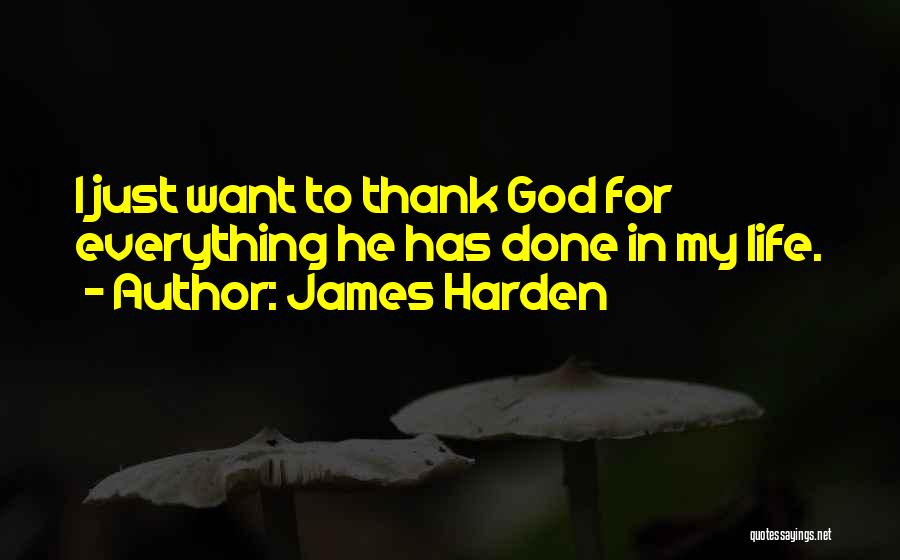 Thank God My Life Quotes By James Harden