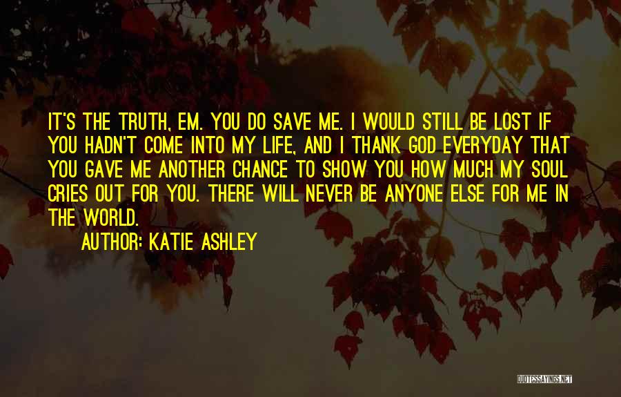 Thank God My Life Quotes By Katie Ashley