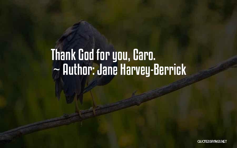 Thank God Quotes By Jane Harvey-Berrick