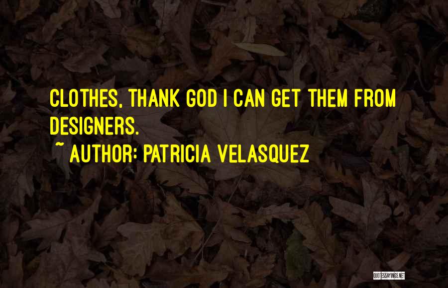 Thank God Quotes By Patricia Velasquez