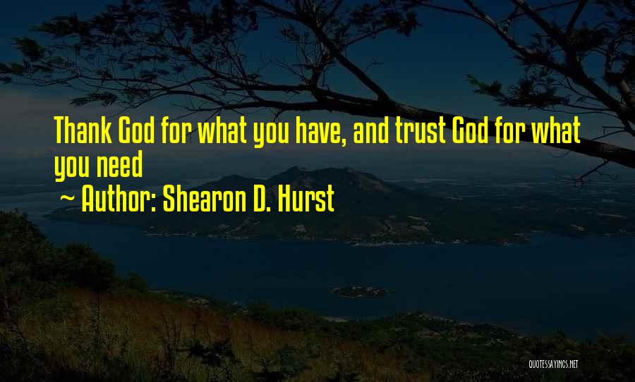 Thank God Quotes By Shearon D. Hurst