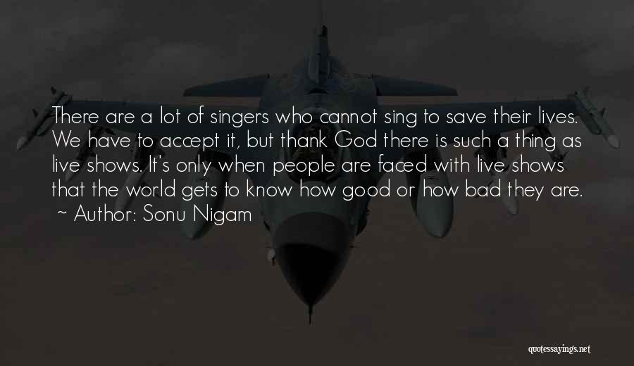 Thank God Quotes By Sonu Nigam