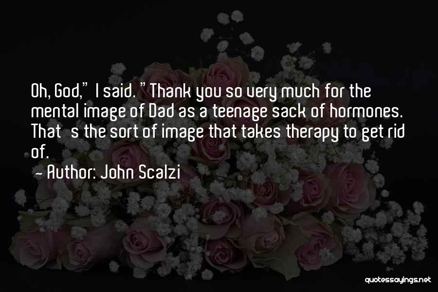 Thank God You Quotes By John Scalzi