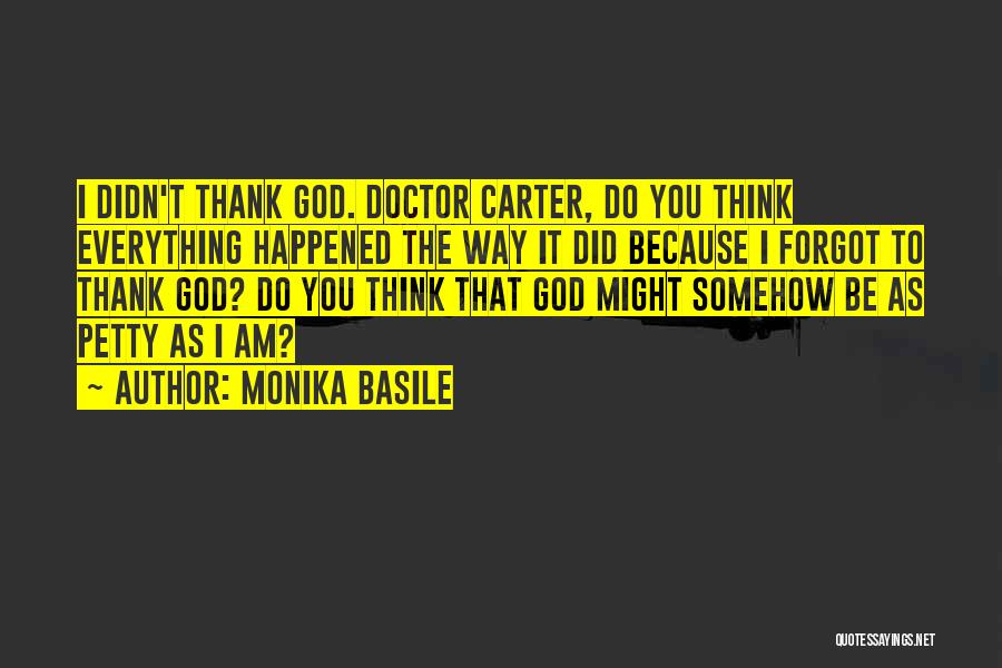 Thank God You Quotes By Monika Basile