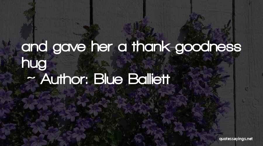 Thank Goodness Quotes By Blue Balliett
