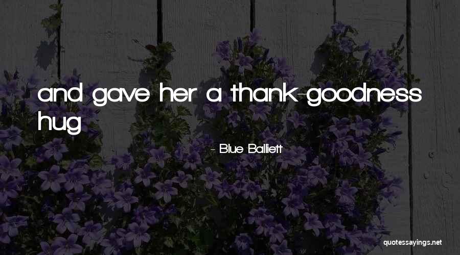 Thank Goodness Quotes By Blue Balliett