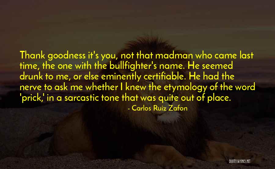 Thank Goodness Quotes By Carlos Ruiz Zafon