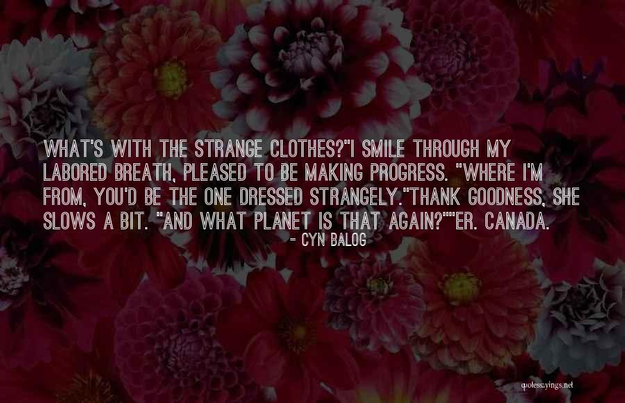 Thank Goodness Quotes By Cyn Balog