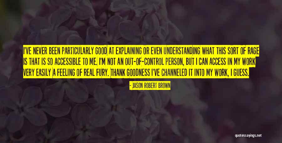 Thank Goodness Quotes By Jason Robert Brown