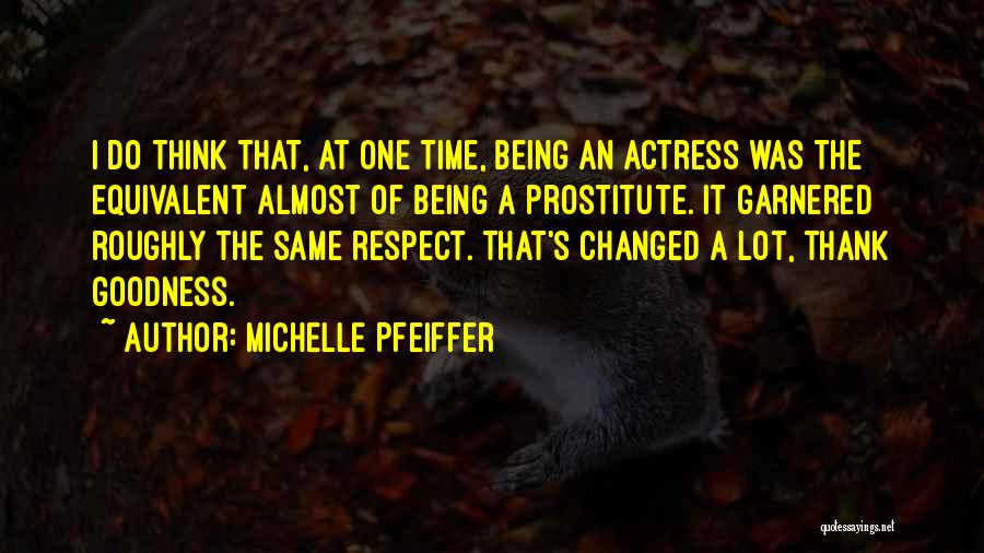 Thank Goodness Quotes By Michelle Pfeiffer