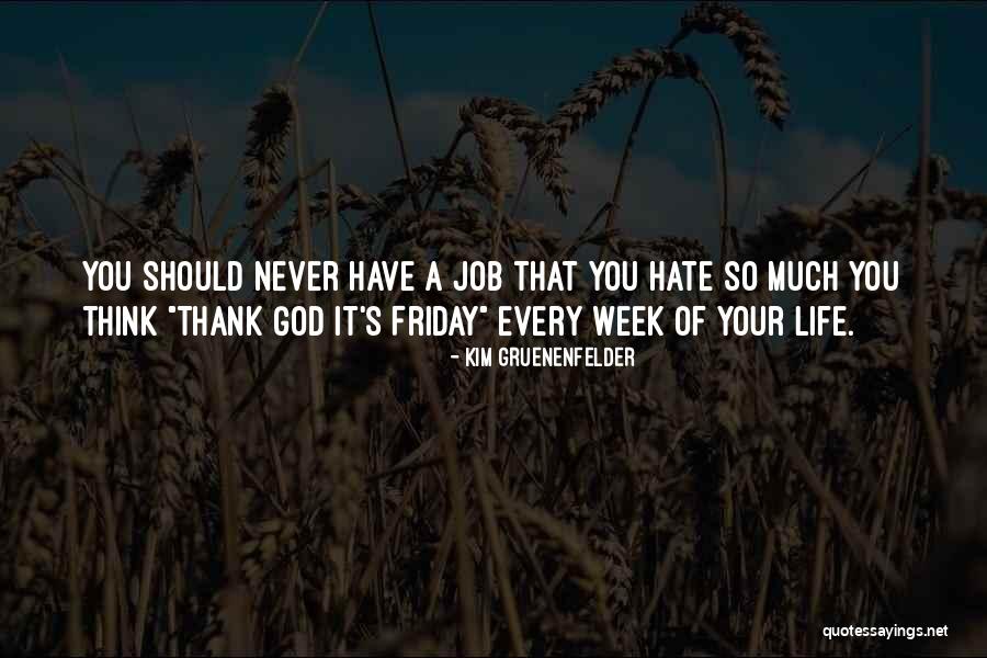 Thank Its Friday Quotes By Kim Gruenenfelder Thank Its Friday Quotes By Kim Gruenenfelder