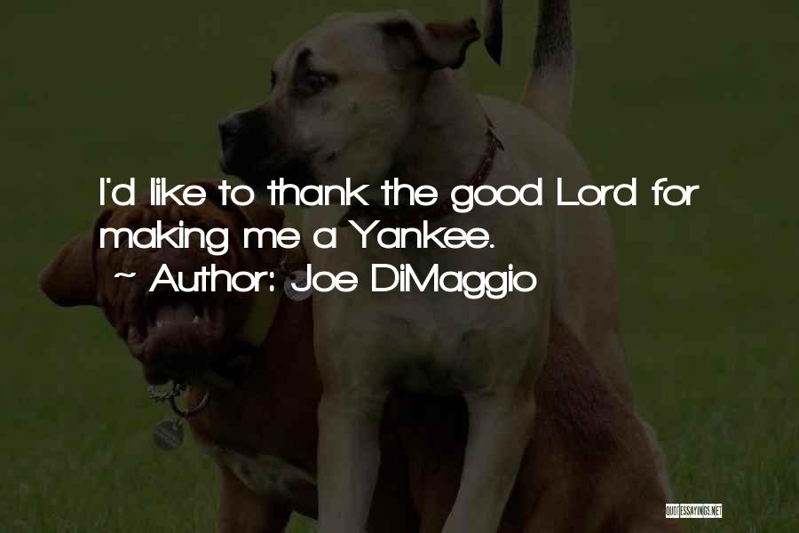 Thank Lord Quotes By Joe DiMaggio