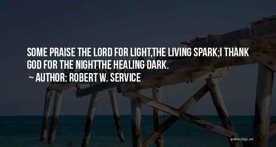 Thank Lord Quotes By Robert W. Service