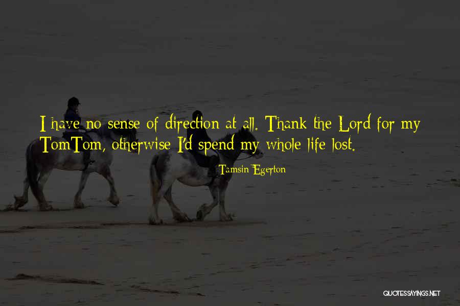 Thank The Lord Quotes By Tamsin Egerton Thank The Lord Quotes By Tamsin Egerton