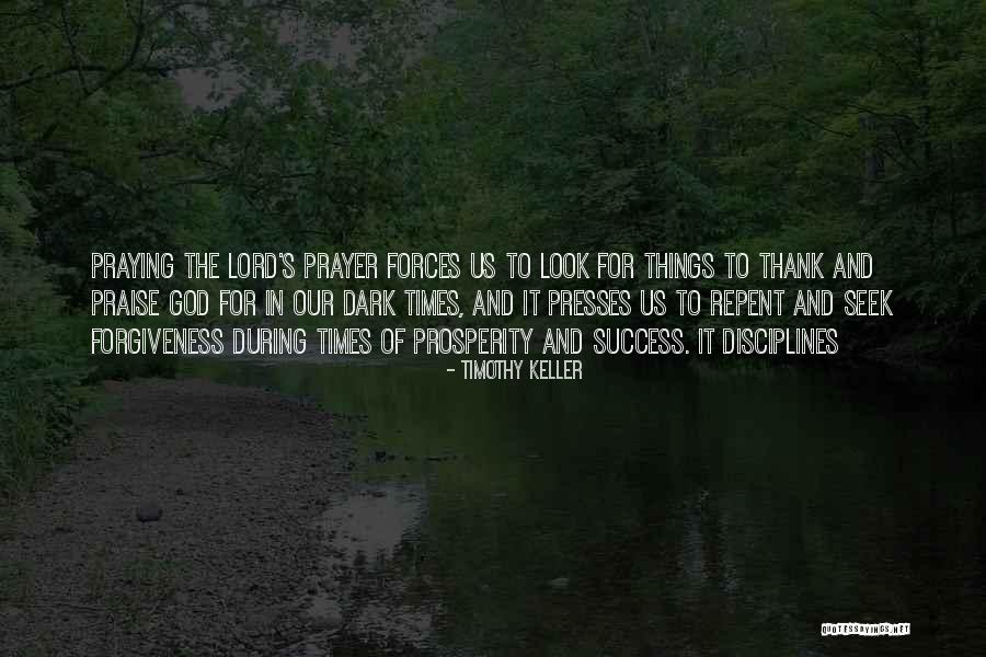 Thank The Lord Quotes By Timothy Keller Thank The Lord Quotes By Timothy Keller