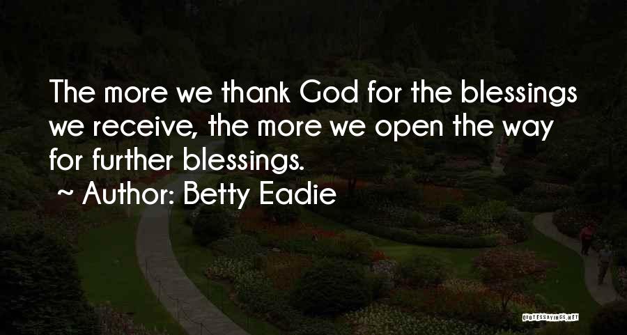 Thank You All Blessings Quotes By Betty Eadie