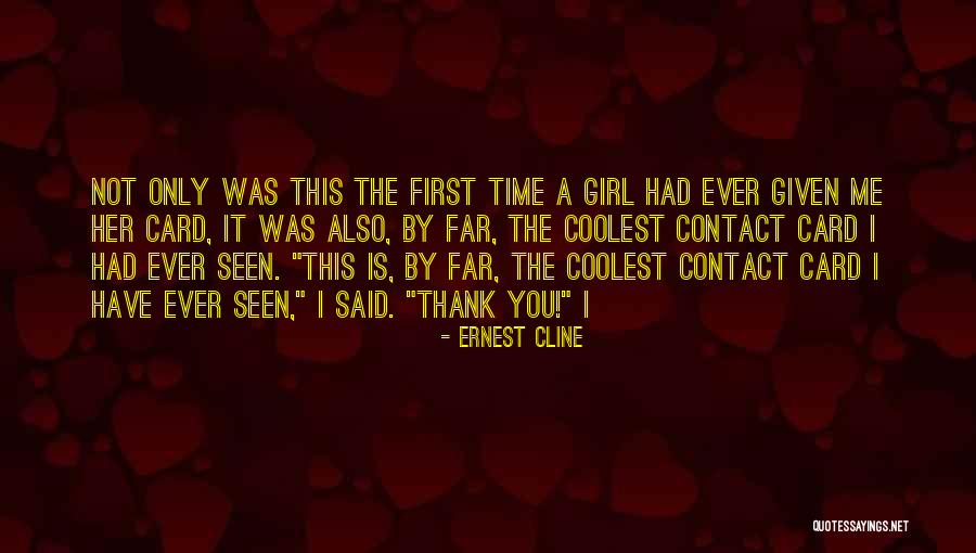 Thank You Also Quotes By Ernest Cline