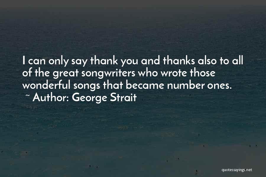 Thank You Also Quotes By George Strait