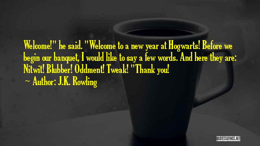 Thank You And You're Welcome Quotes By J.K. Rowling