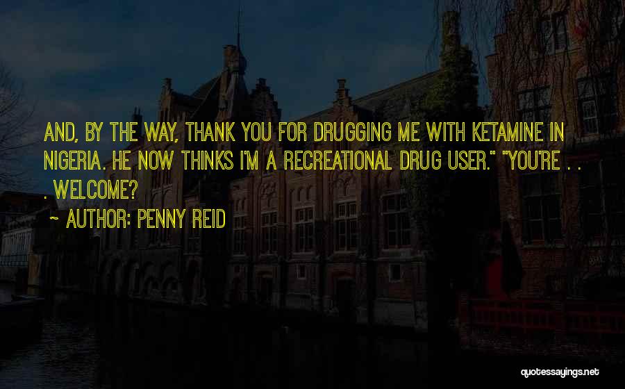 Thank You And You're Welcome Quotes By Penny Reid