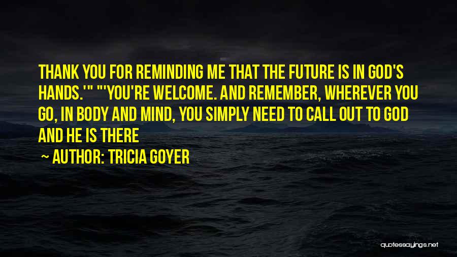 Thank You And You're Welcome Quotes By Tricia Goyer