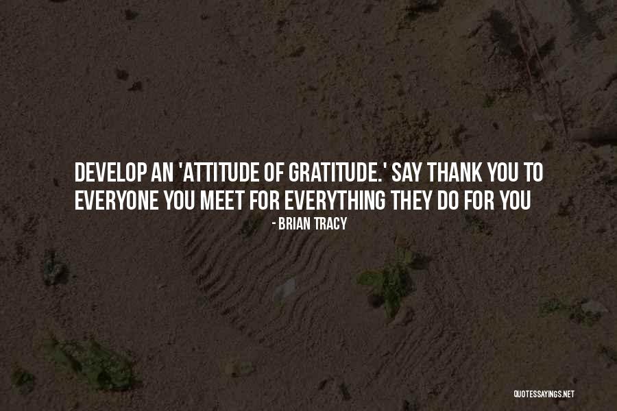 Thank You Attitude Quotes By Brian Tracy Thank You Attitude Quotes By Brian Tracy