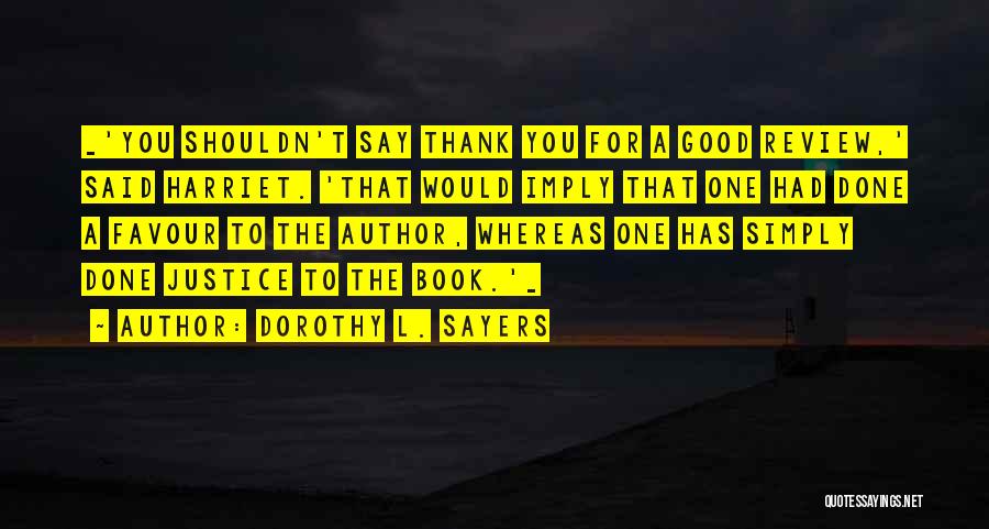 Thank You Author Quotes By Dorothy L. Sayers