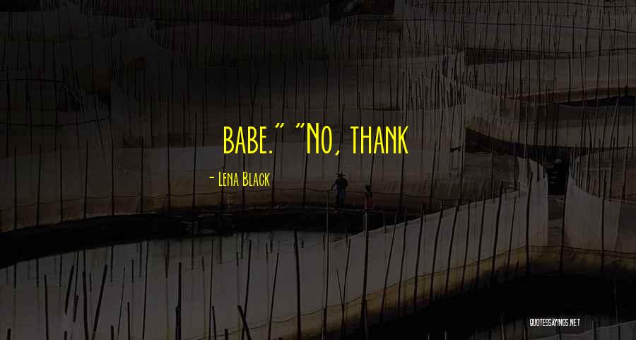 Thank You Babe Quotes By Lena Black Thank You Babe Quotes By Lena Black