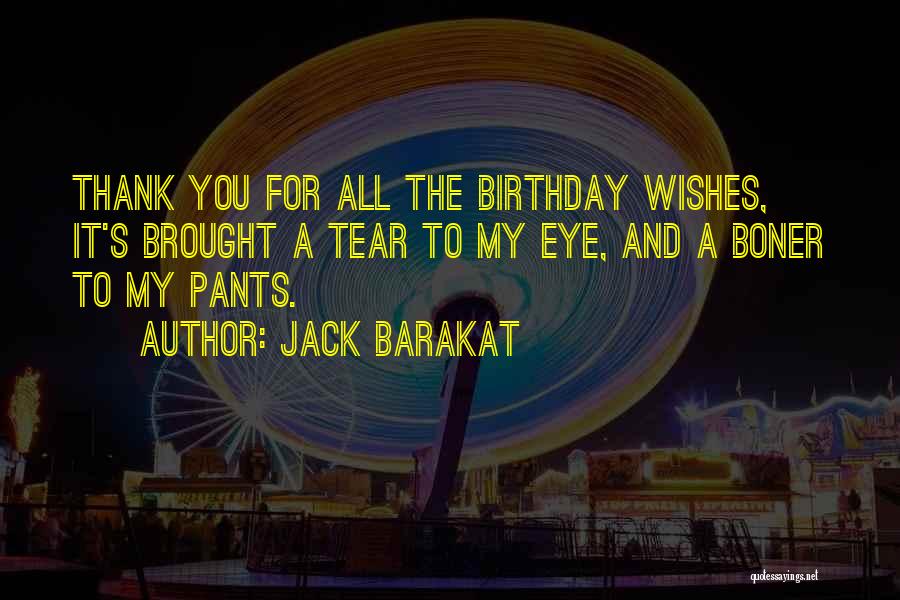 Thank You Birthday Wishes Quotes By Jack Barakat