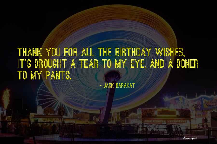 Thank You Birthday Wishes Quotes By Jack Barakat