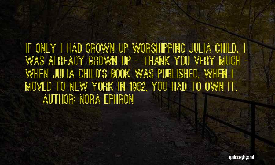 Thank You Book Quotes By Nora Ephron