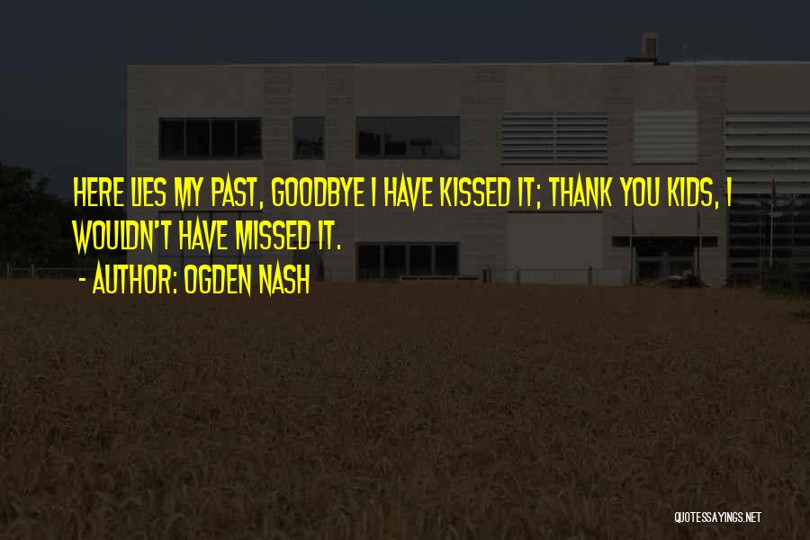 Thank You But Goodbye Quotes By Ogden Nash