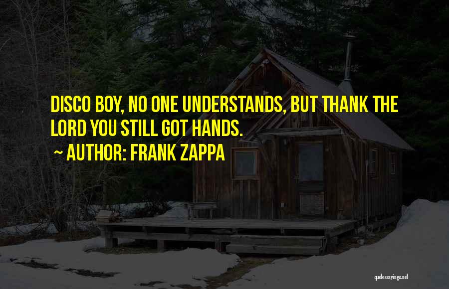 Thank You But No Thank You Quotes By Frank Zappa