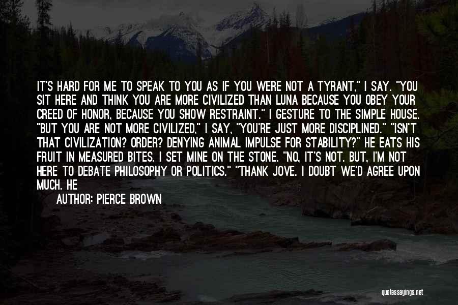 Thank You But No Thank You Quotes By Pierce Brown Thank You But No Thank You Quotes By Pierce Brown