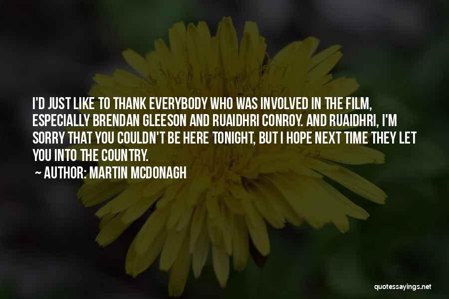 Thank You But Sorry Quotes By Martin McDonagh