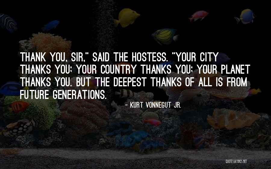 Thank You City Quotes By Kurt Vonnegut Jr. Thank You City Quotes By Kurt Vonnegut Jr.
