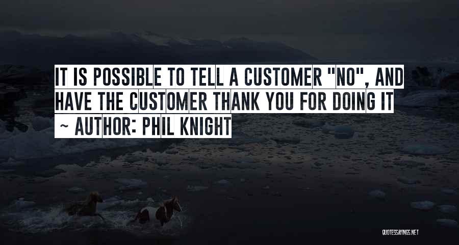 Thank You Customers Quotes By Phil Knight
