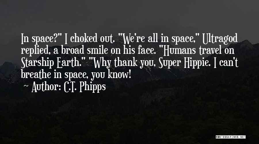 Thank You Earth Quotes By C.T. Phipps