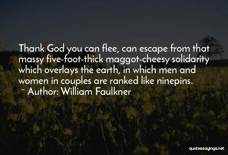 Thank You Earth Quotes By William Faulkner