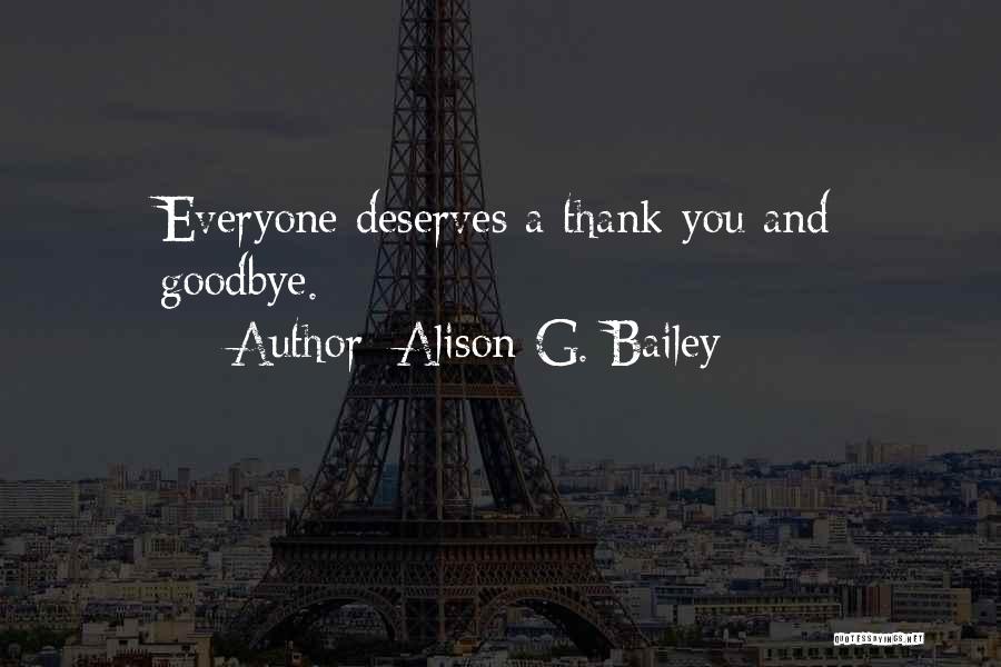 Thank You Everyone Quotes By Alison G. Bailey